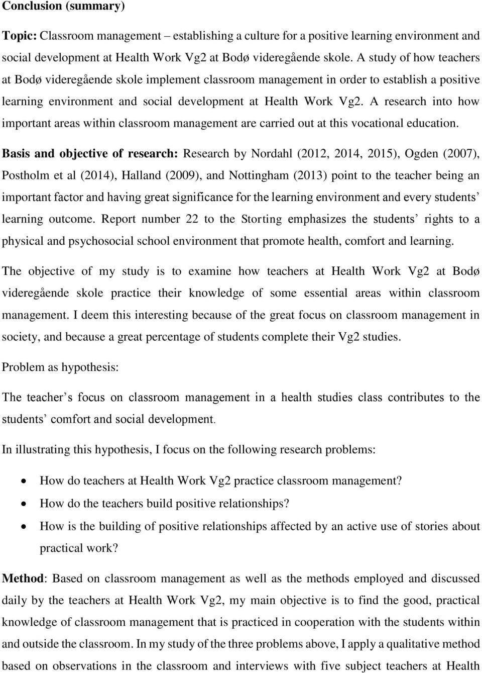 A research into how important areas within classroom management are carried out at this vocational education.