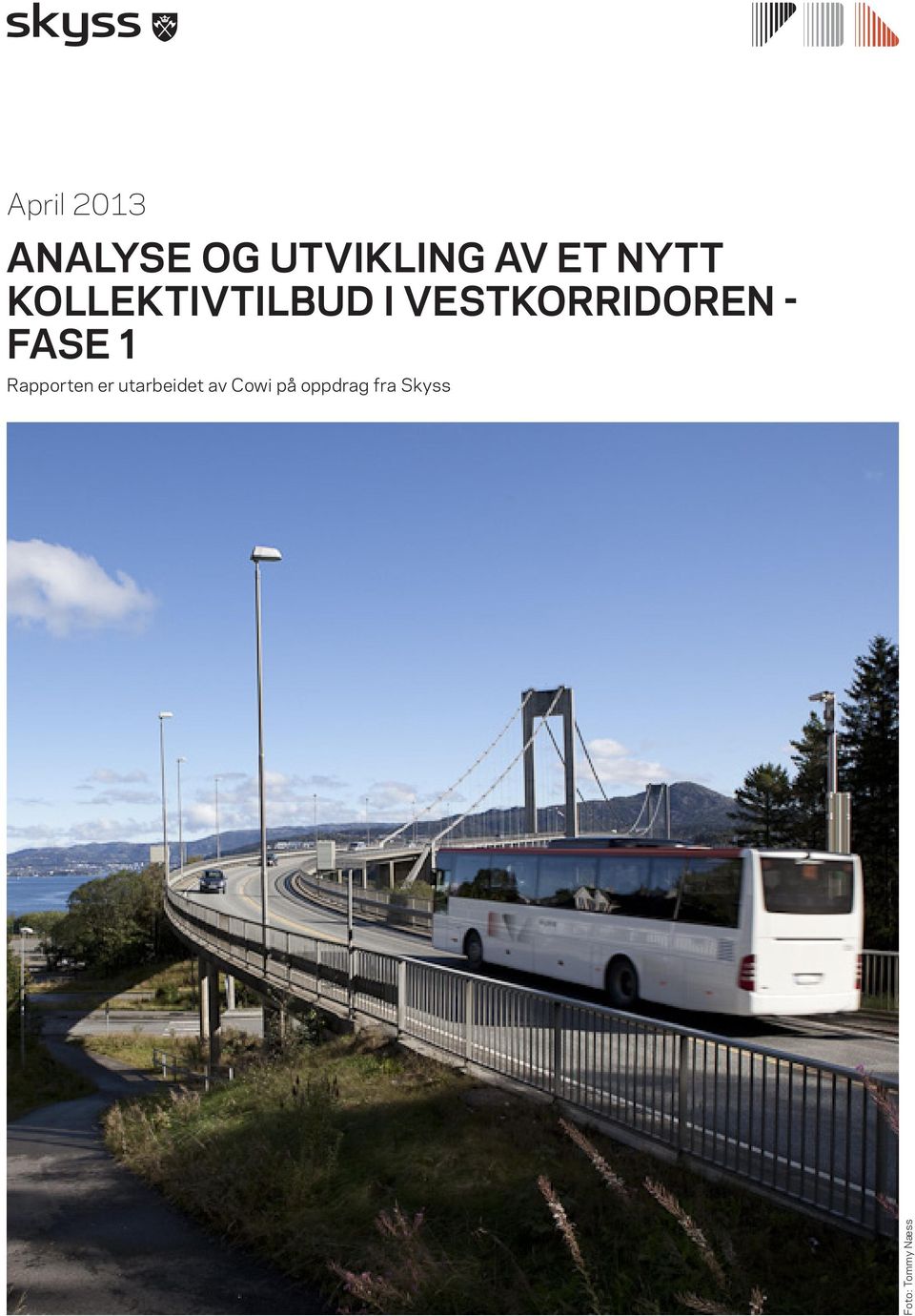 - FASE 1 Rapporten er utarbeidet av