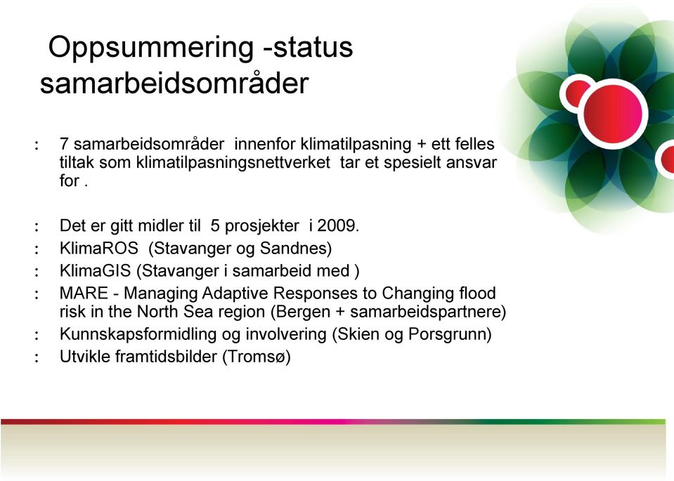 : KlimaROS (Stavanger og Sandnes) : KlimaGIS (Stavanger i samarbeid med ) : MARE - Managing Adaptive Responses to Changing