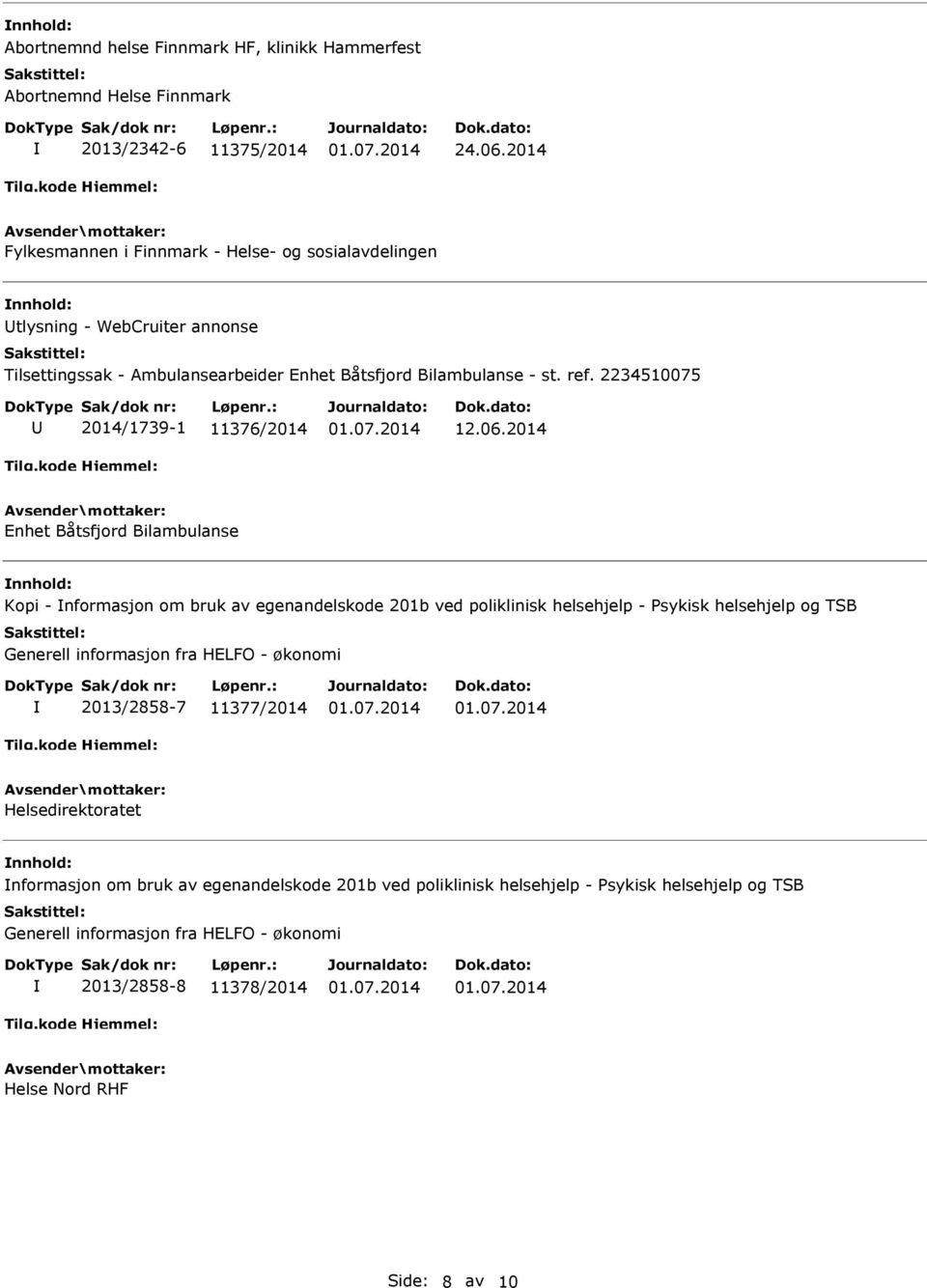 2014 Enhet Båtsfjord Bilambulanse Kopi - nformasjon om bruk av egenandelskode 201b ved poliklinisk helsehjelp - Psykisk helsehjelp og TSB Generell informasjon fra HELFO -