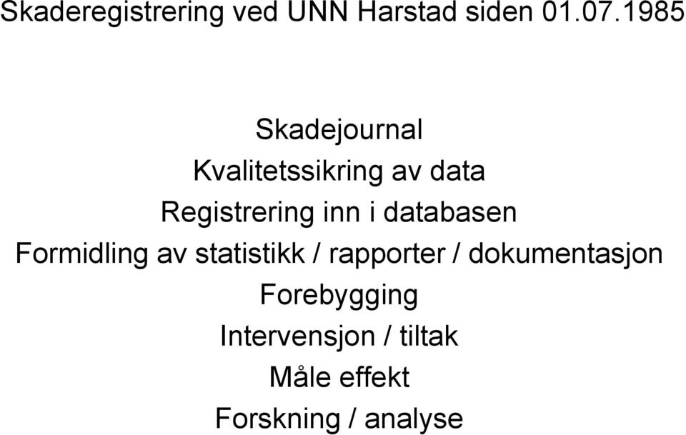 inn i databasen Formidling av statistikk / rapporter /