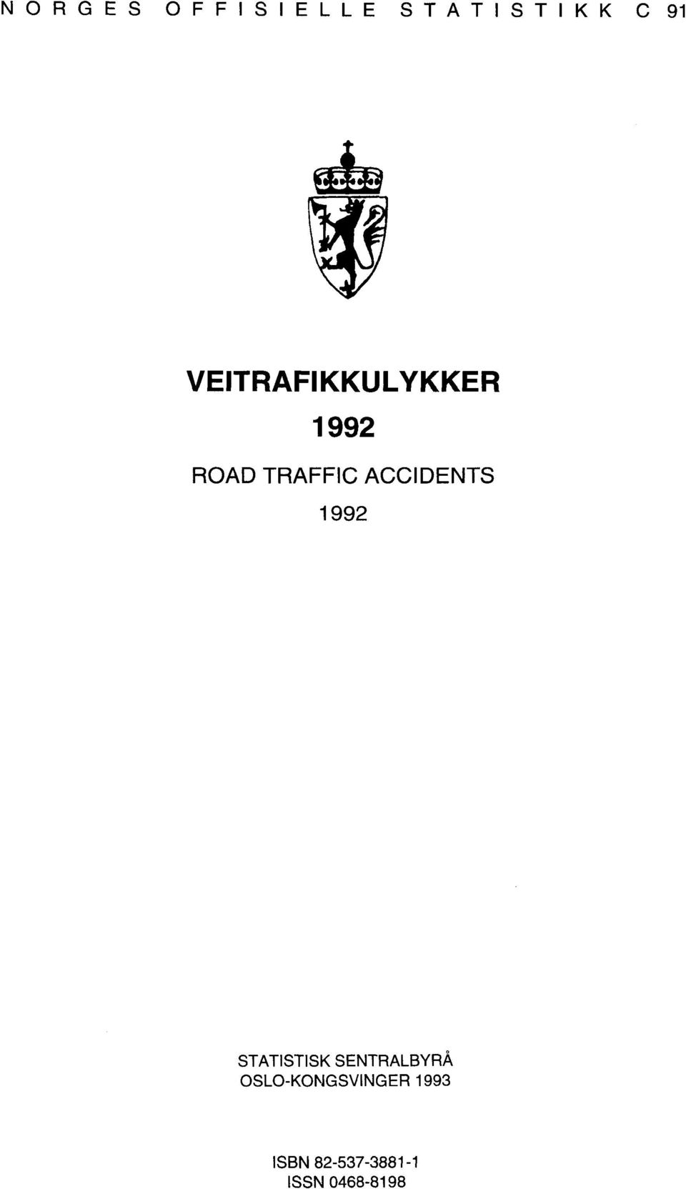 ACCIDENTS 1992 Q STATISTISK SENTRALBYRÅ