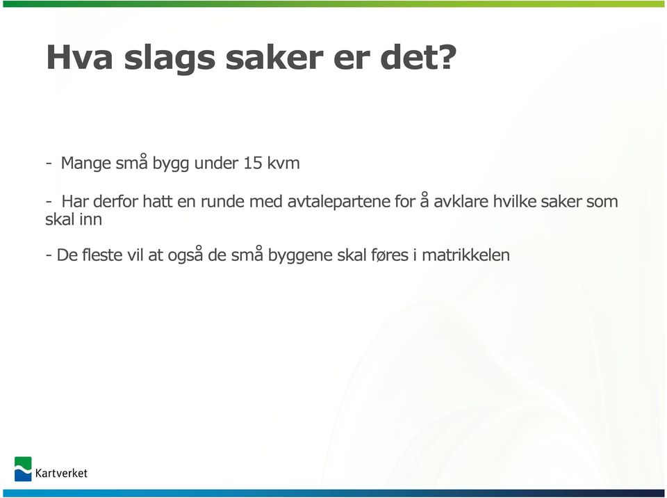 runde med avtalepartene for å avklare hvilke saker