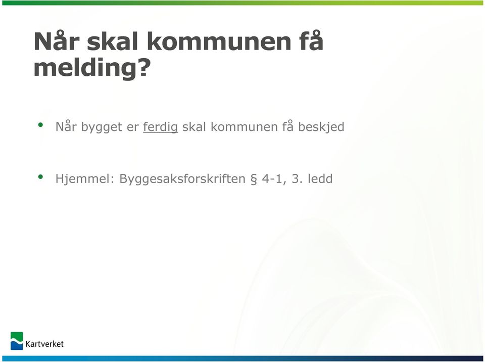 kommunen få beskjed Hjemmel: