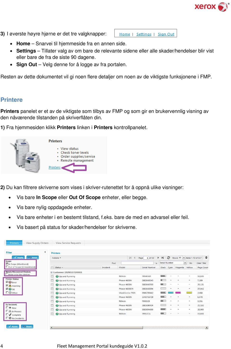 Resten av dette dokumentet vil gi noen flere detaljer om noen av de viktigste funksjonene i FMP.