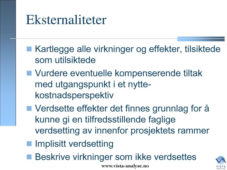 Verdsette effekter det finnes grunnlag for å kunne gi en tilfredsstillende faglige