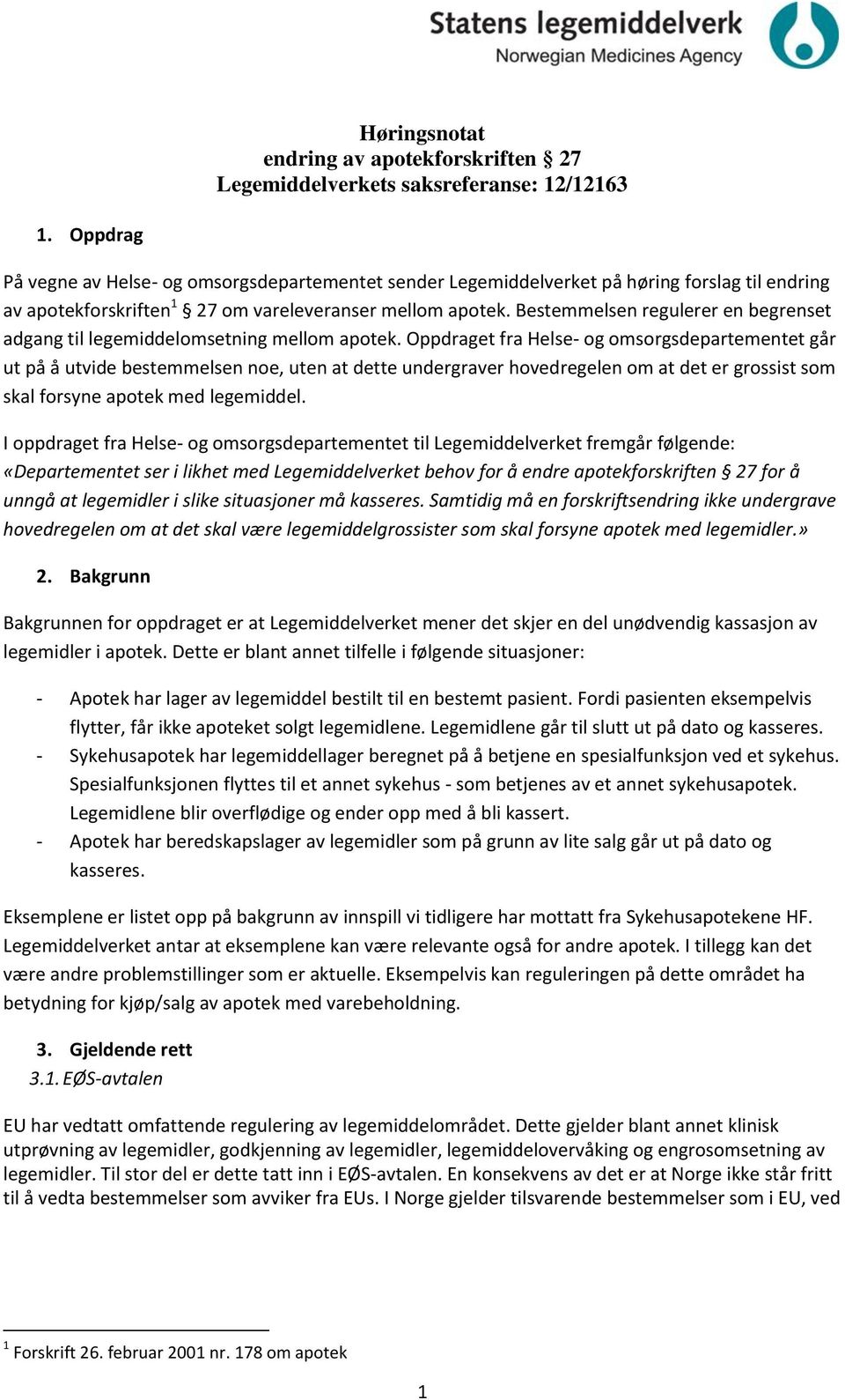 Bestemmelsen regulerer en begrenset adgang til legemiddelomsetning mellom apotek.