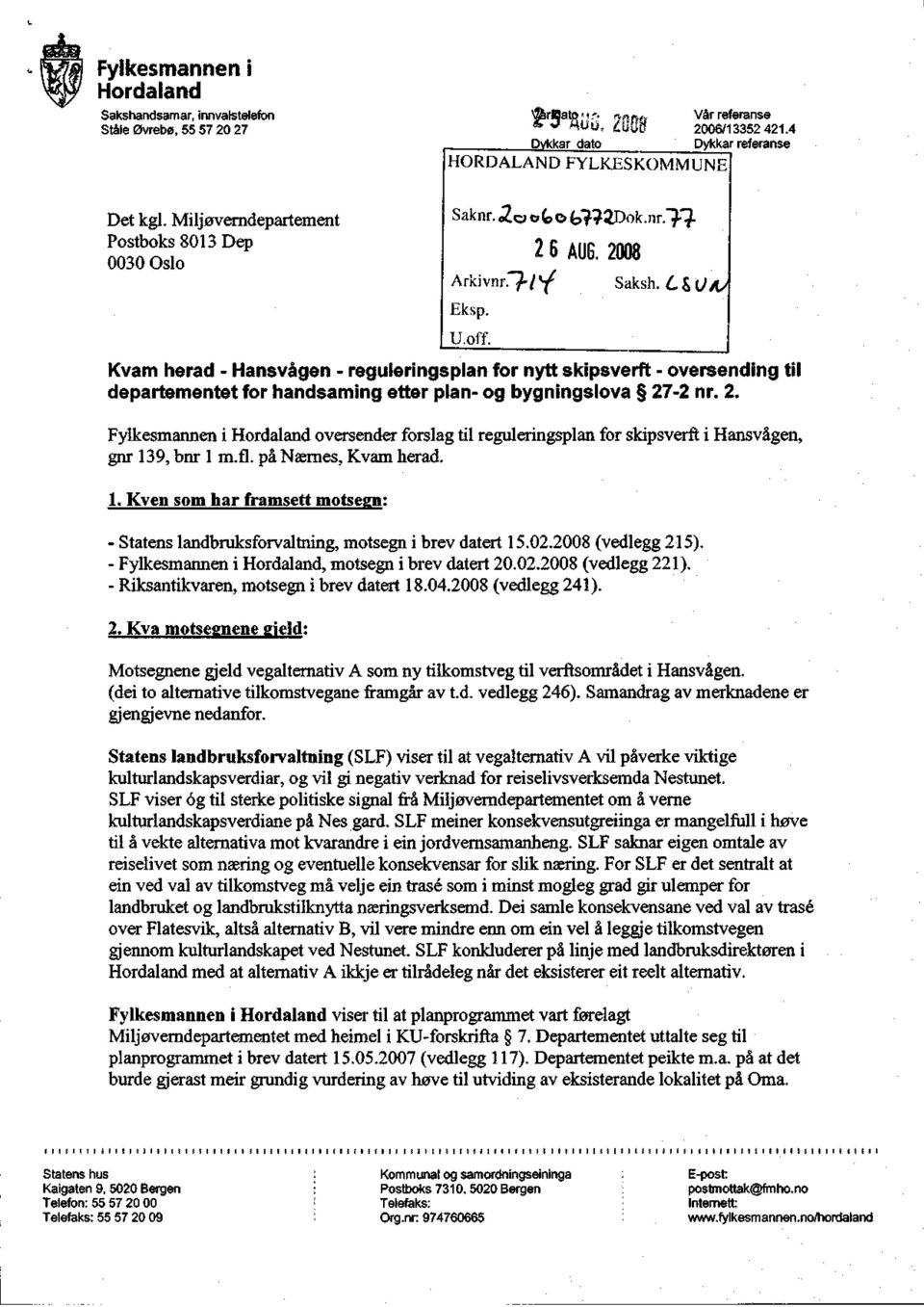 Kvam herad - Hansvågen - reguleringsplan for nytt skipsverft - oversending til departementet for handsaming etter plan- og bygningslova 27