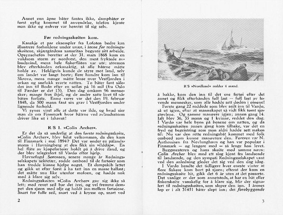 mars 1868 kom en voldsom storm av nordvest, den mest fryktede av» landsvind, mens hele fiskerflåten var ute; stormen blev efterhånden orkanaktig, så alle båtene måtte holde av.