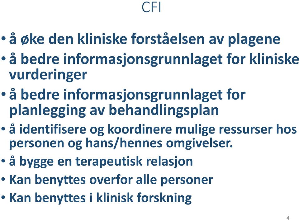 identifisere og koordinere mulige ressurser hos personen og hans/hennes omgivelser.