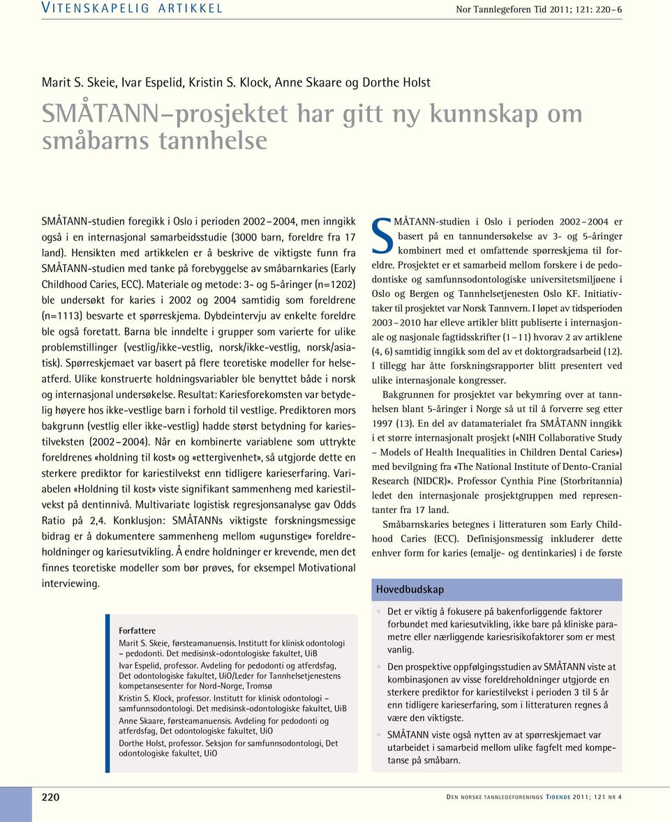 samarbeidsstudie (3000 barn, foreldre fra 17 land).