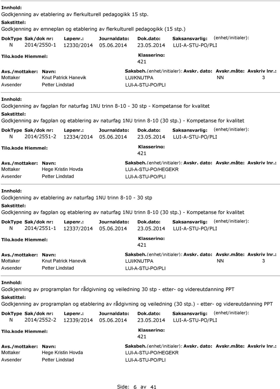 etablering av naturfag 1 trinn 8-10 (30 stp.) - Kompetanse for kvalitet 2014/2551-2 12334/2014 23.05.