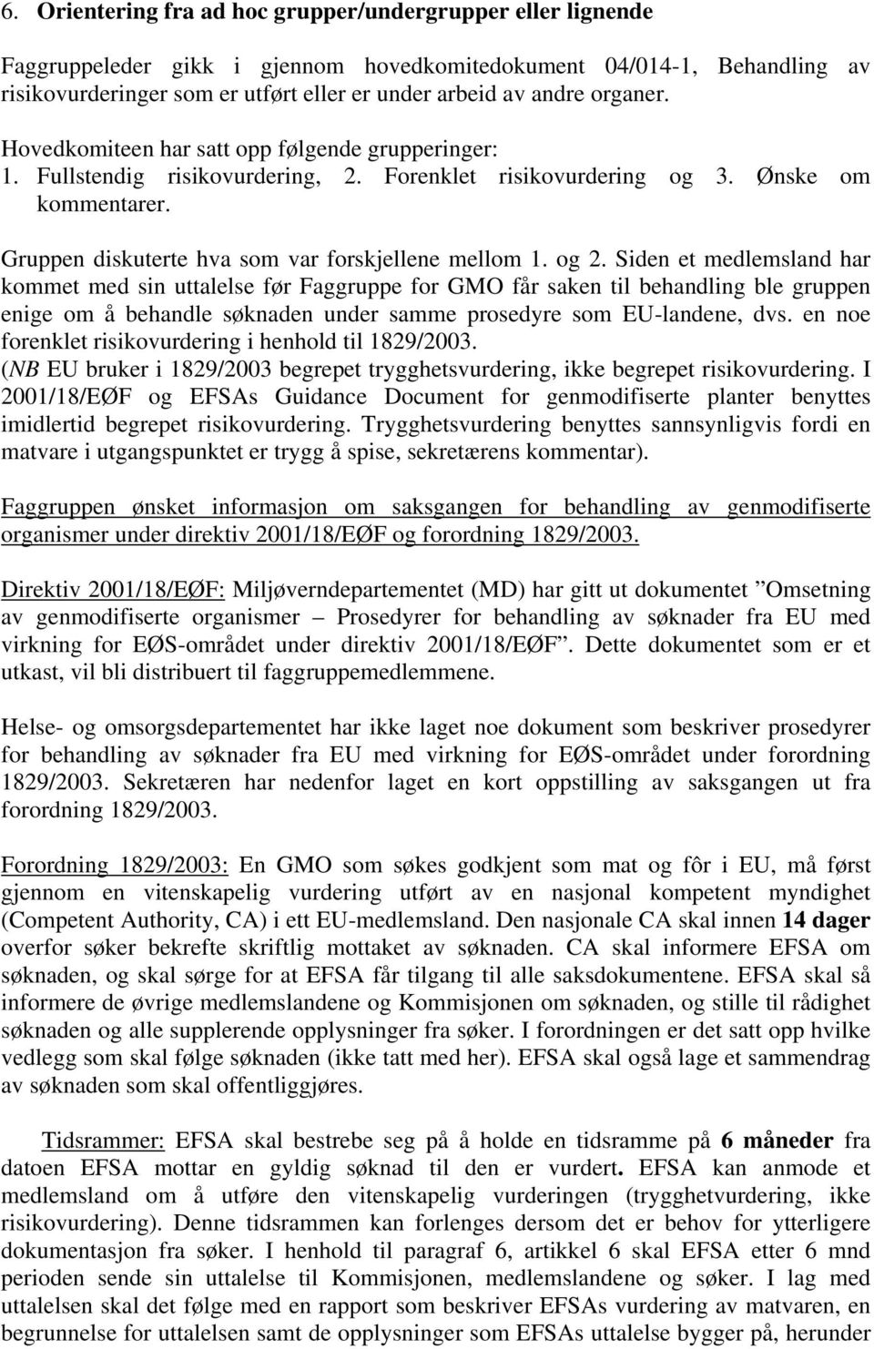 Gruppen diskuterte hva som var forskjellene mellom 1. og 2.