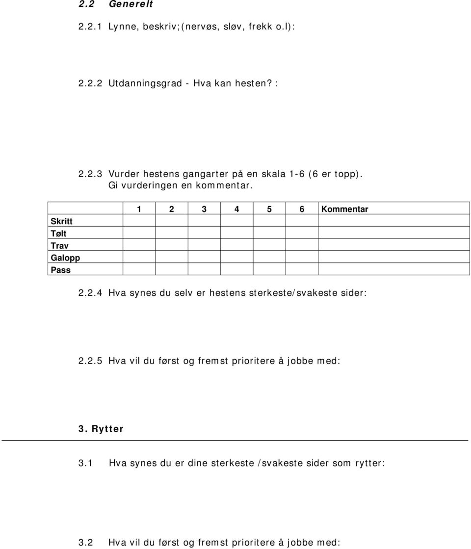 2.5 Hva vil du først og fremst prioritere å jobbe med: 3. Rytter 3.