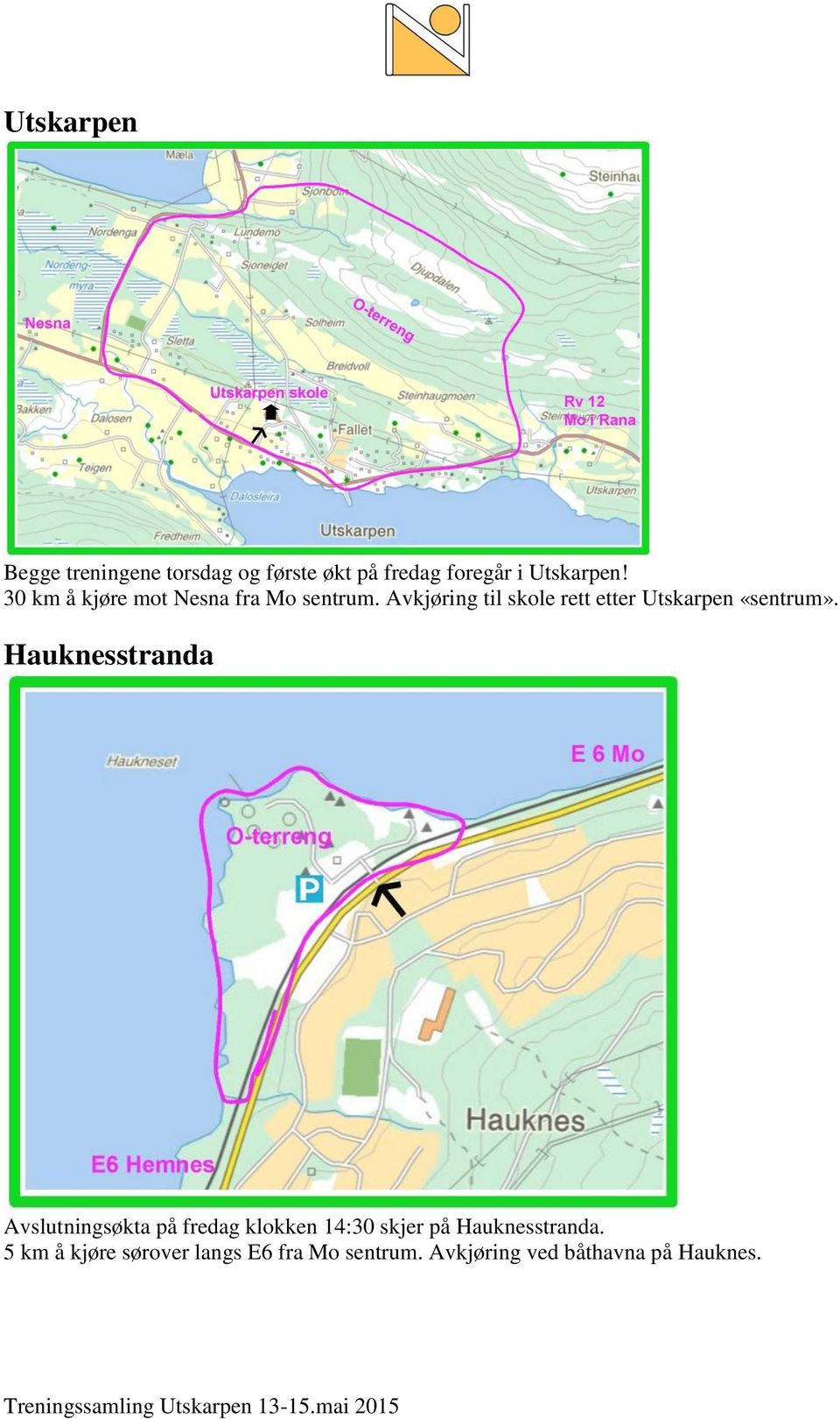 Avkjøring til skole rett etter Utskarpen «sentrum».