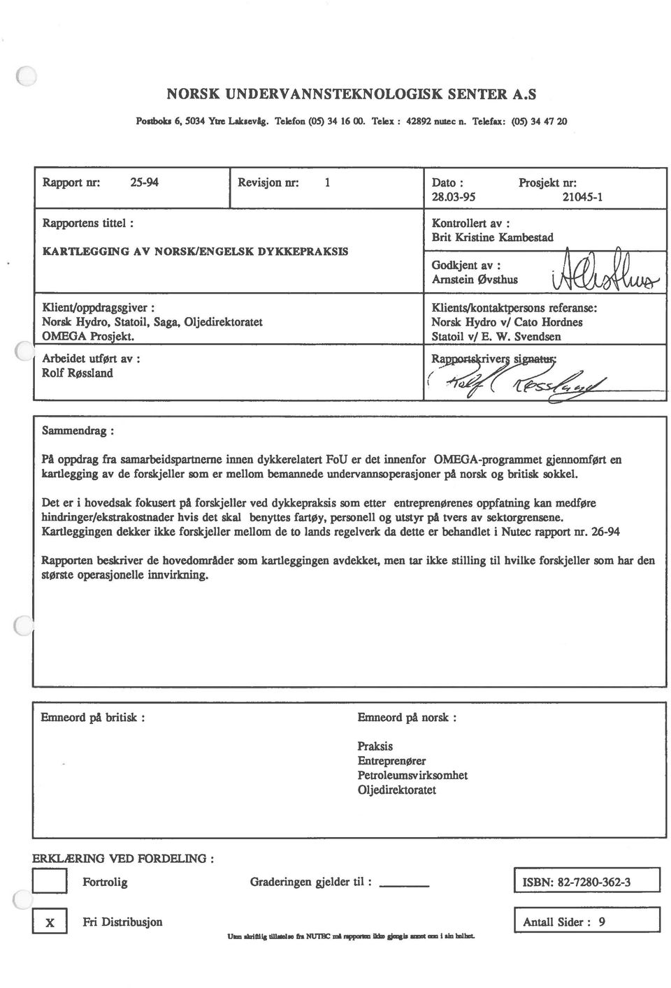 Norsk Hydro, Statoil, Saga, Oljedirektoratet Norsk Hydro v? Cato Hordnes OMEGA Prosjekt. Statoil v? E. W.