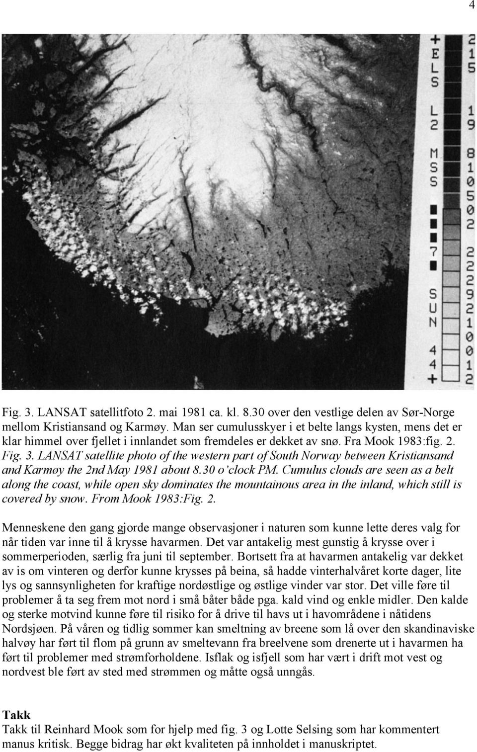 LANSAT satellite photo of the western part of South Norway between Kristiansand and Karmøy the 2nd May 1981 about 8.30 o clock PM.