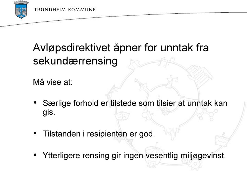 tilstede som tilsier at unntak kan gis.