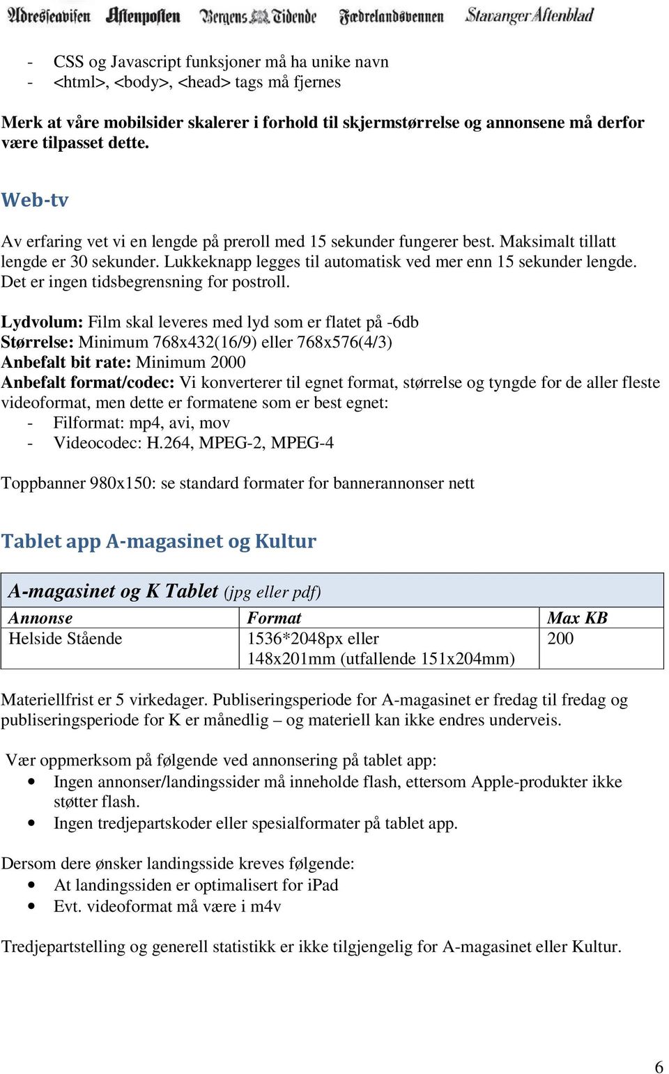 Det er ingen tidsbegrensning for postroll.