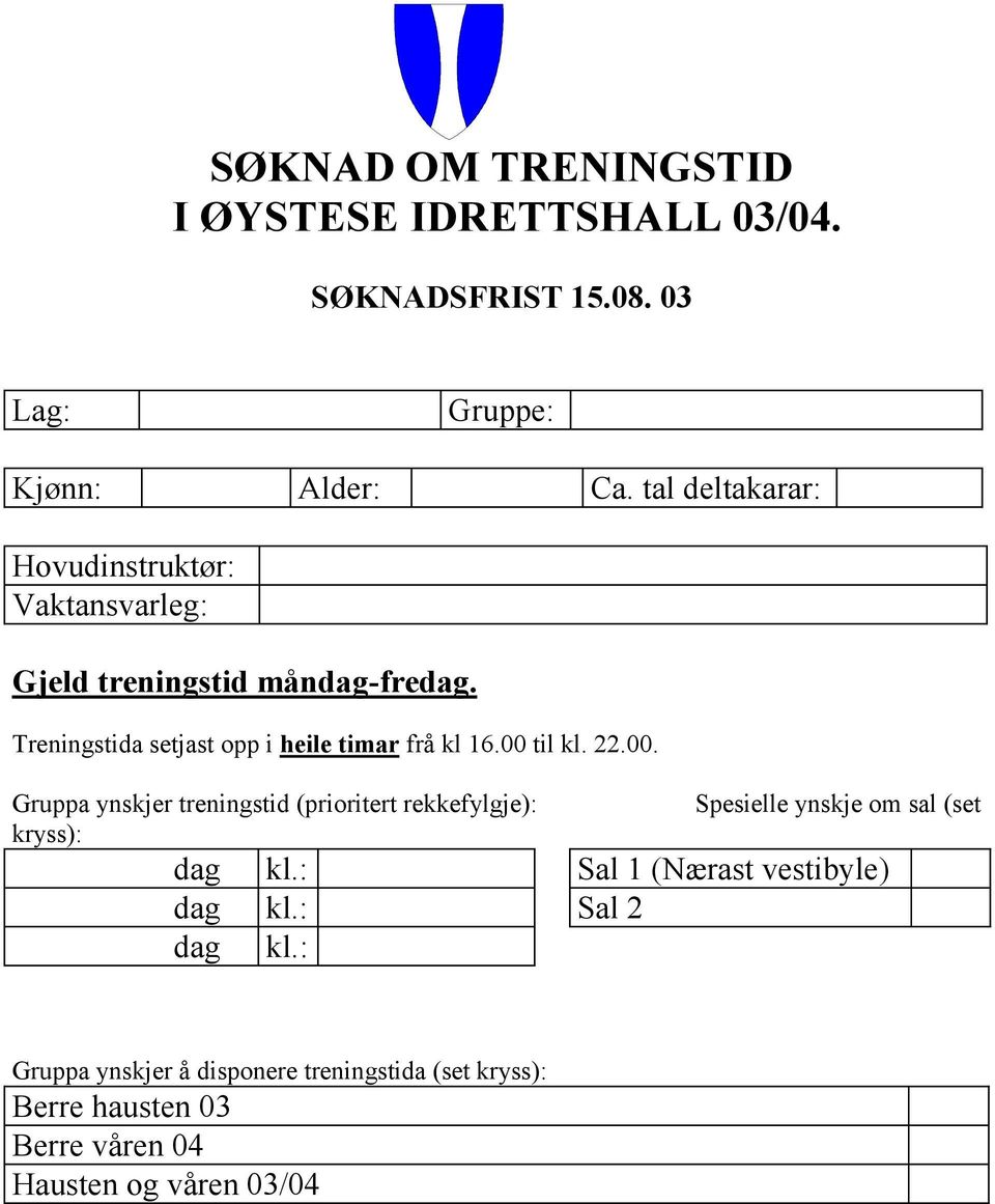 Treningstida setjast opp i heile timar frå kl 16.00 