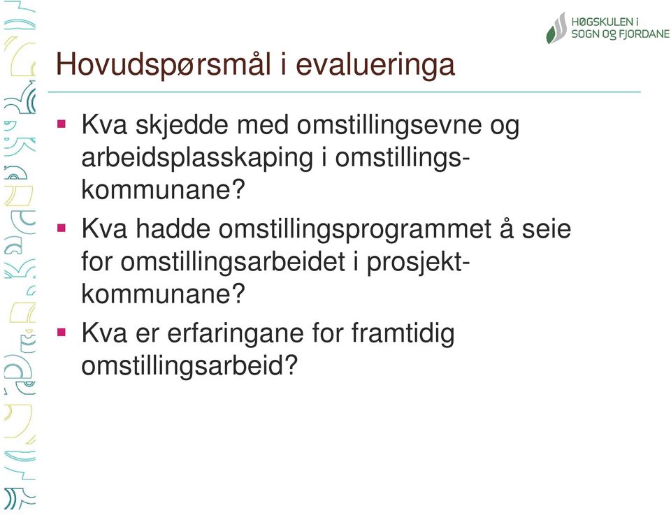 Kva hadde omstillingsprogrammet å seie for