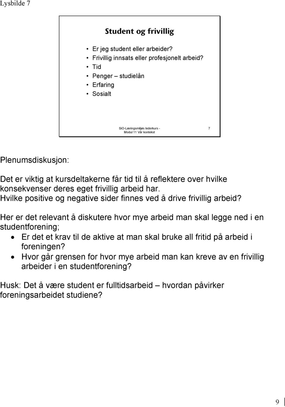 Hvilke positive og negative sider finnes ved å drive frivillig arbeid?