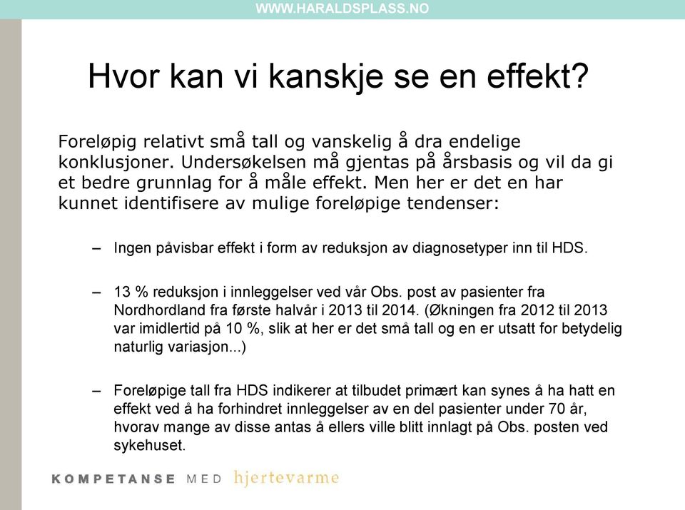 post av pasienter fra Nordhordland fra første halvår i 2013 til 2014. (Økningen fra 2012 til 2013 var imidlertid på 10 %, slik at her er det små tall og en er utsatt for betydelig naturlig variasjon.