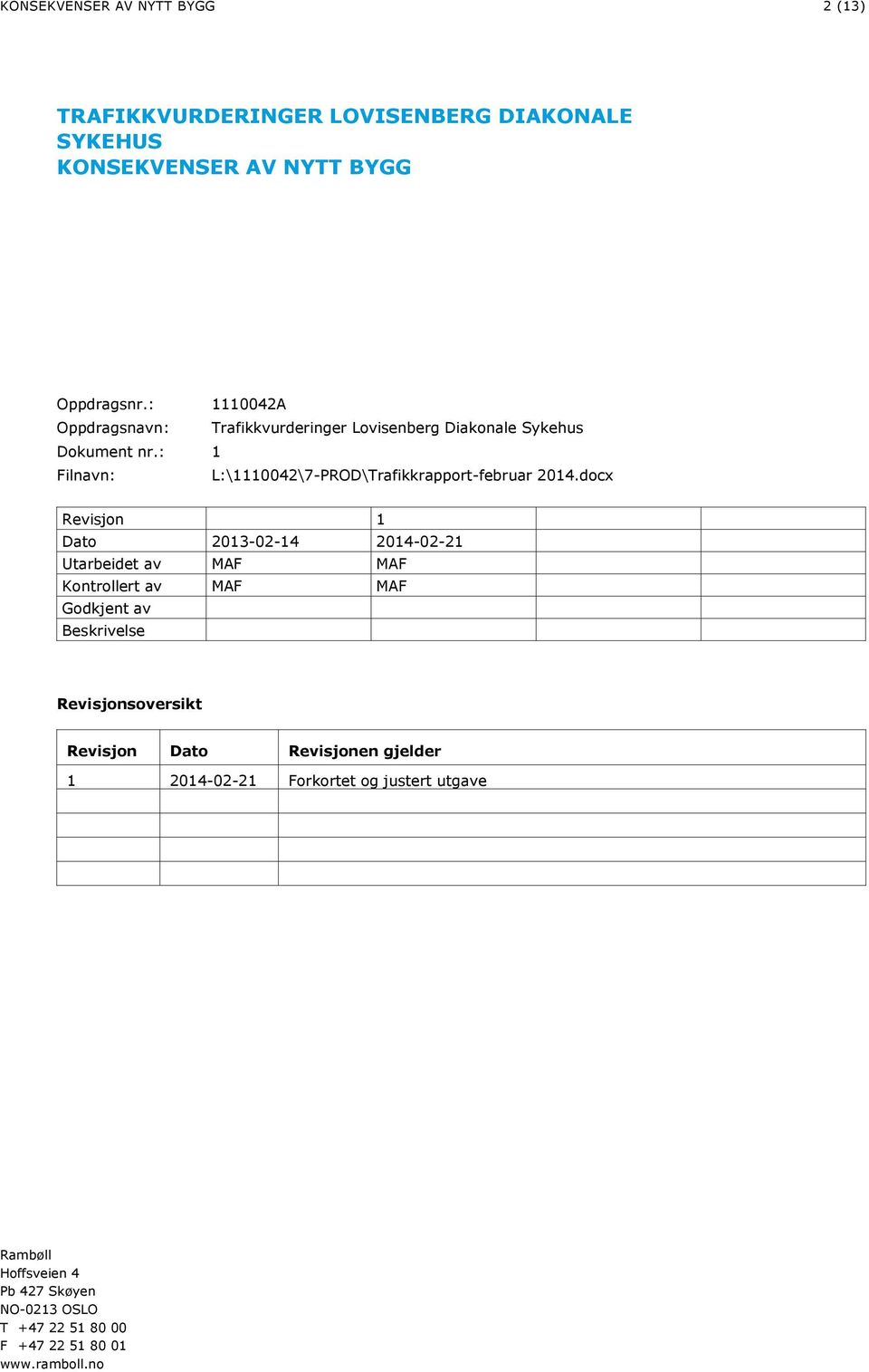 : 1 Filnavn: L:\1110042\7-PROD\Trafikkrapport-februar 2014.