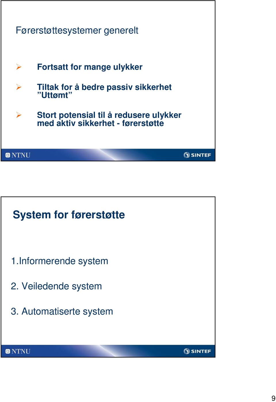 redusere ulykker med aktiv sikkerhet - førerstøtte System for