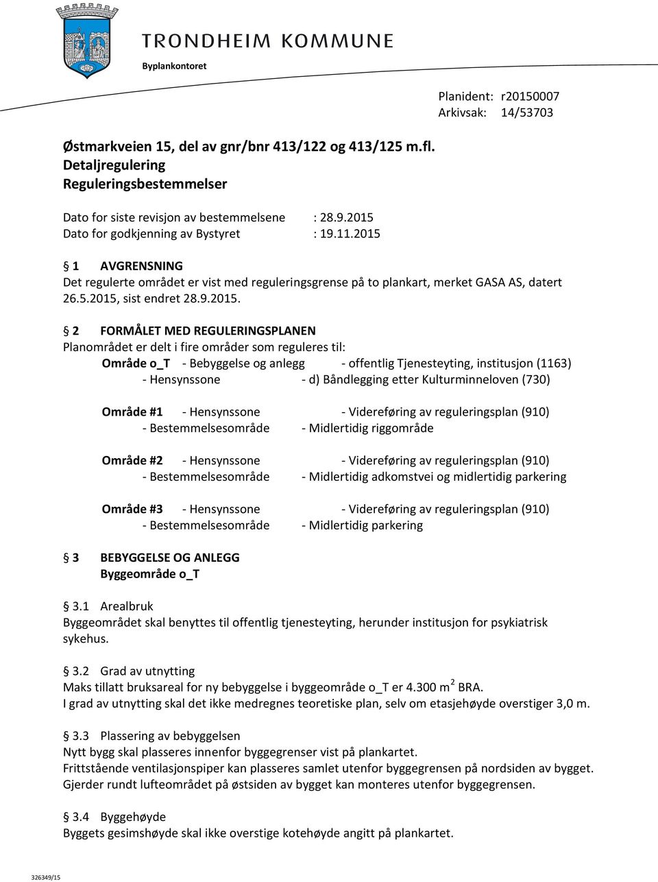 Dato for godkjenning av Bystyret : 19.11.2015 