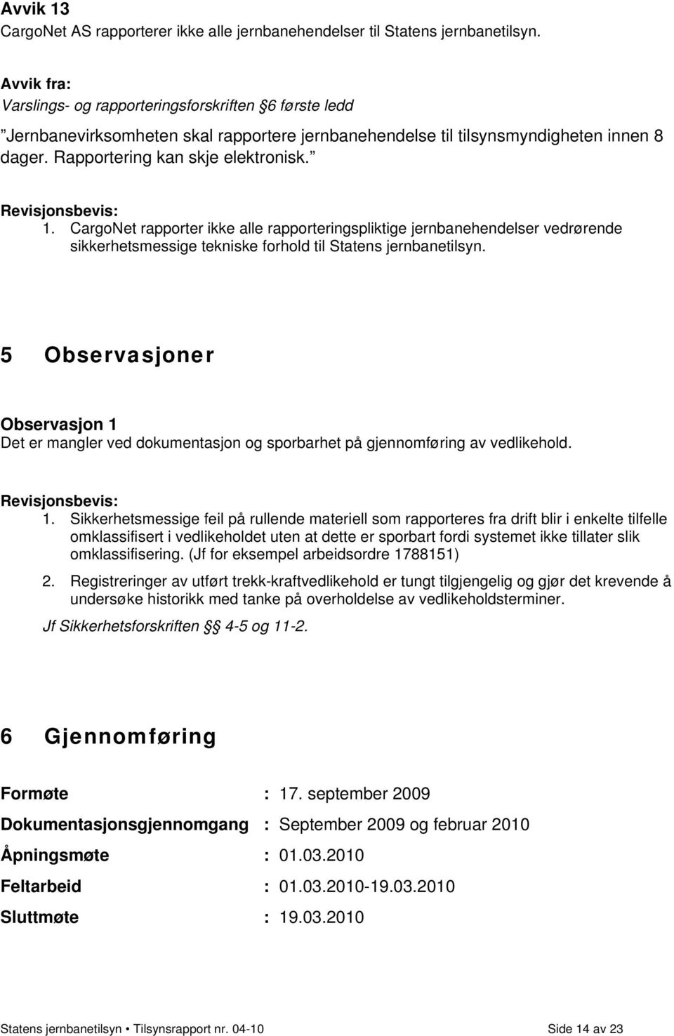 CargoNet rapporter ikke alle rapporteringspliktige jernbanehendelser vedrørende sikkerhetsmessige tekniske forhold til Statens jernbanetilsyn.