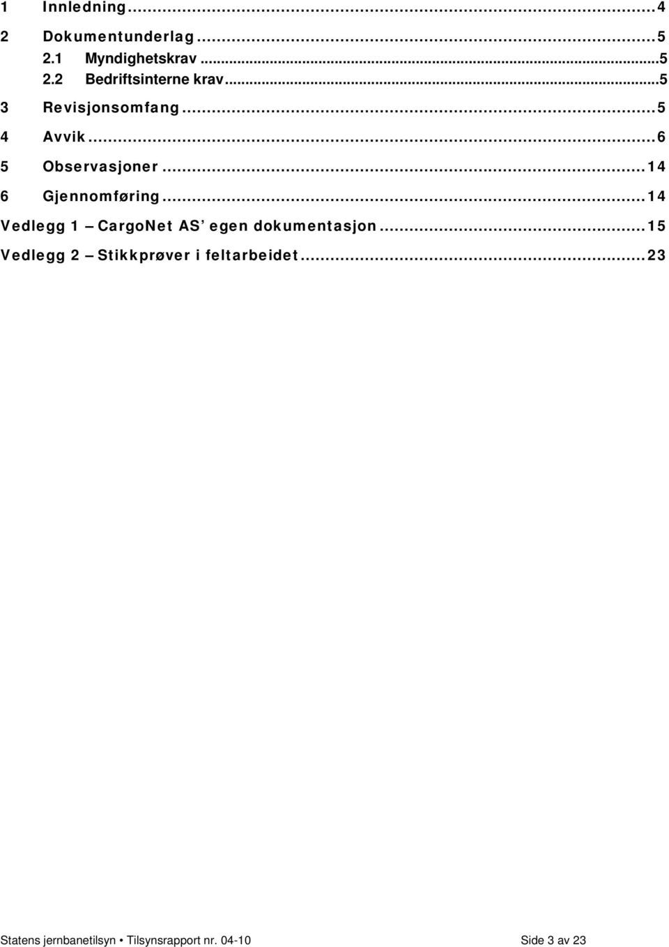 ..14 Vedlegg 1 CargoNet AS egen dokumentasjon.