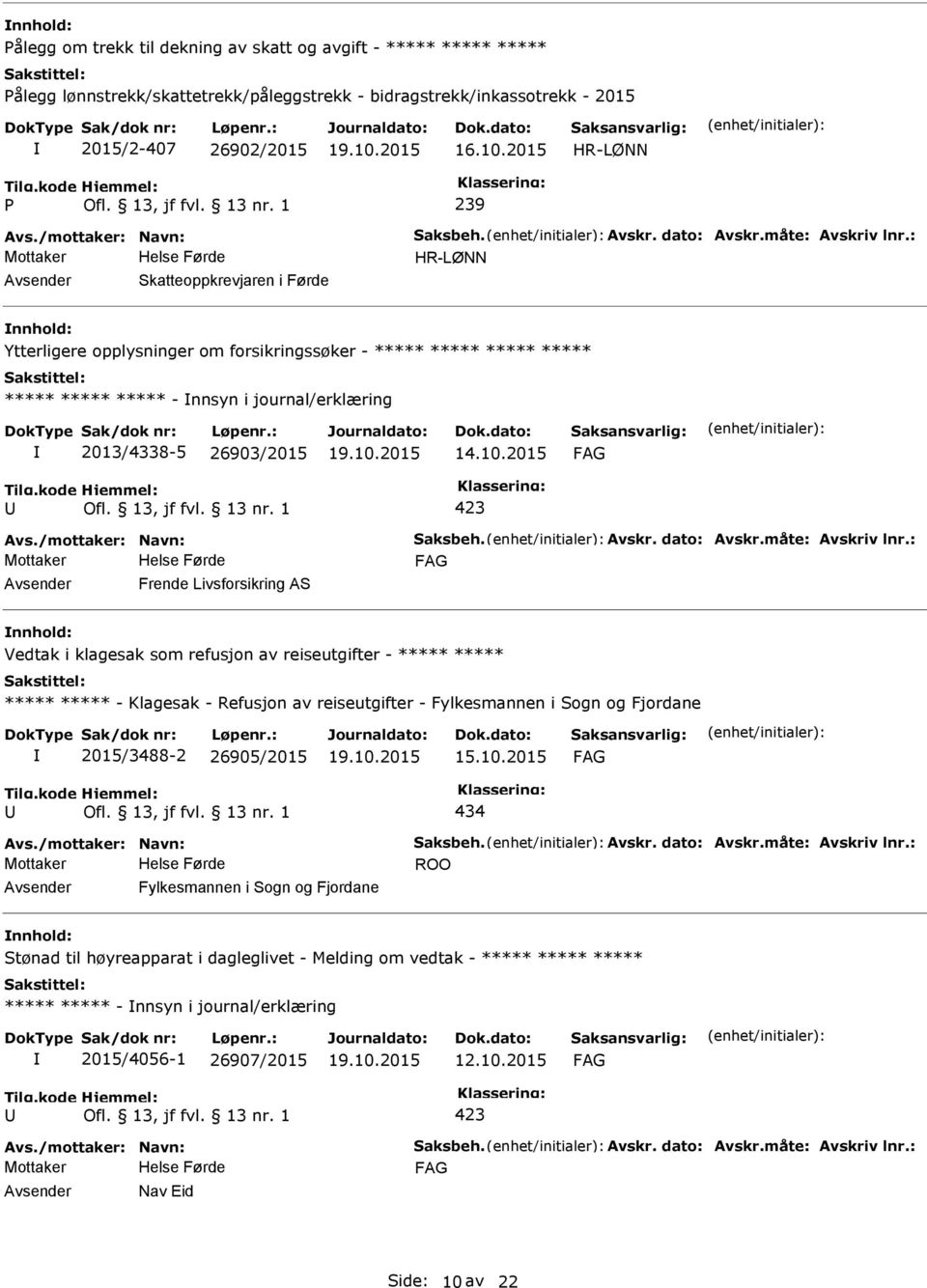 10.2015 Frende Livsforsikring AS Vedtak i klagesak som refusjon av reiseutgifter - ***** ***** ***** ***** - Klagesak - Refusjon av reiseutgifter - Fylkesmannen i Sogn og Fjordane 2015/3488-2