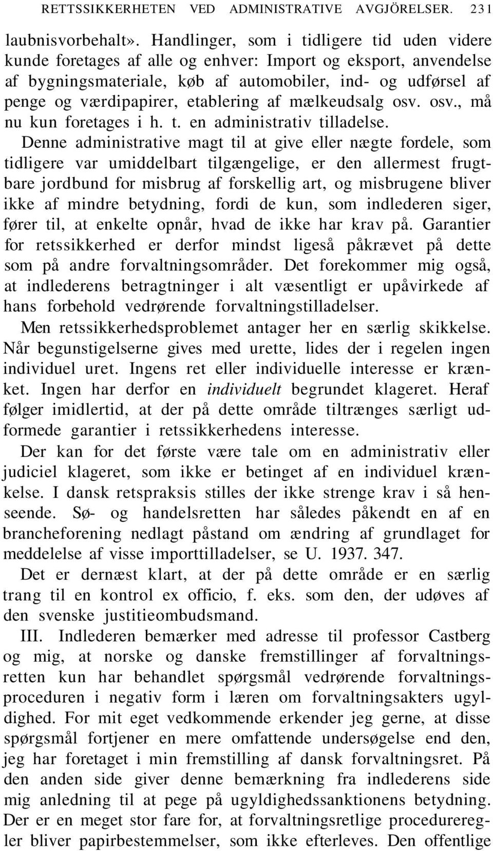 etablering af mælkeudsalg osv. osv., må nu kun foretages i h. t. en administrativ tilladelse.