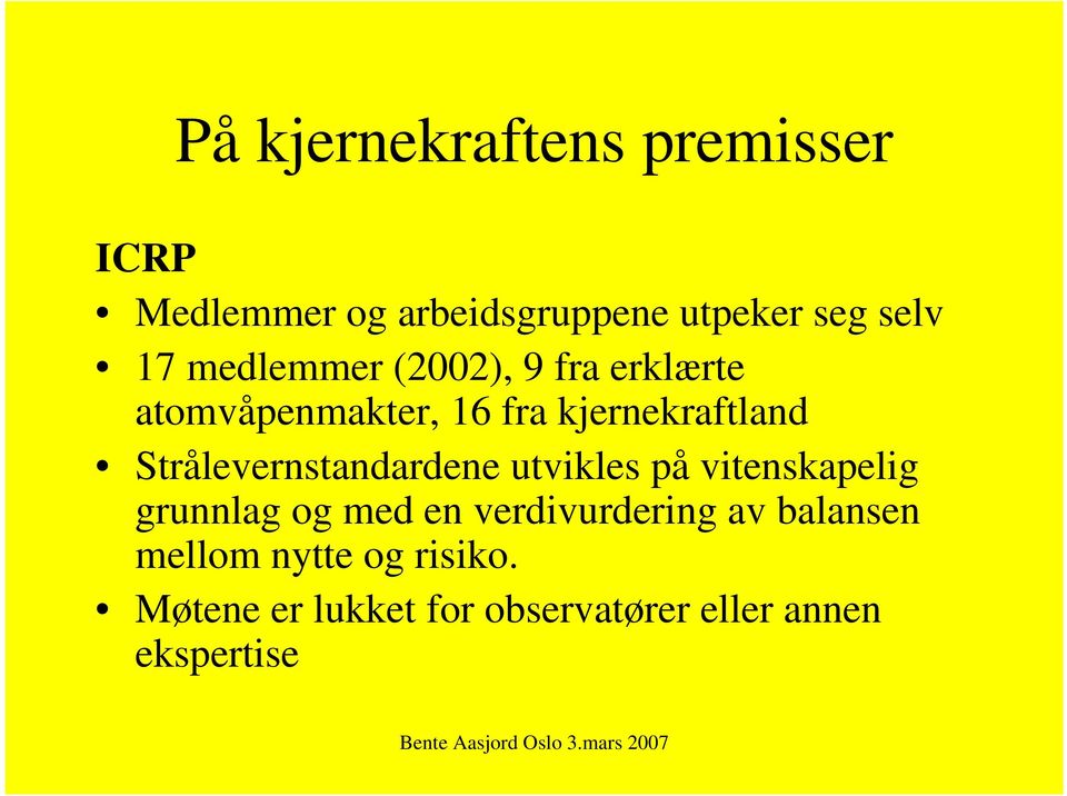 Strålevernstandardene utvikles på vitenskapelig grunnlag og med en verdivurdering