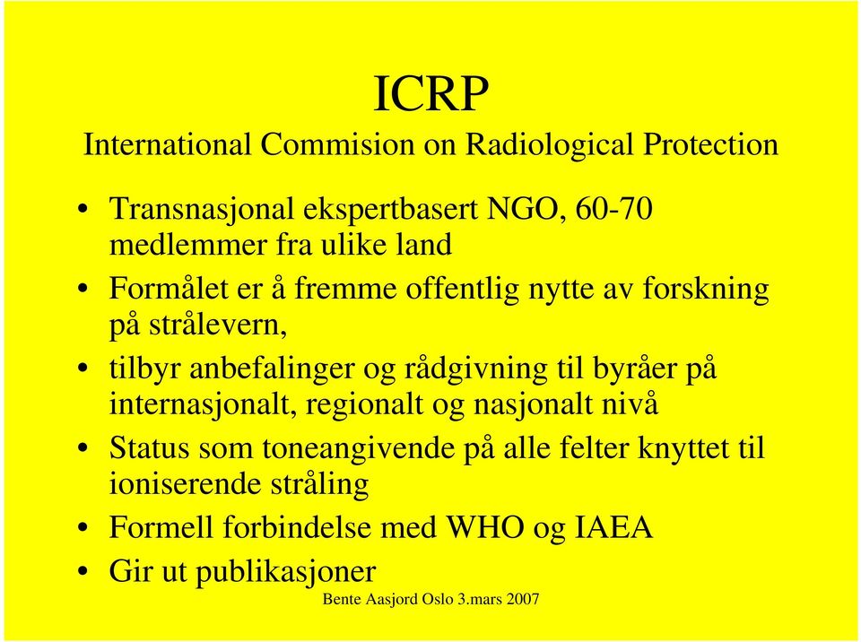 anbefalinger og rådgivning til byråer på internasjonalt, regionalt og nasjonalt nivå Status som