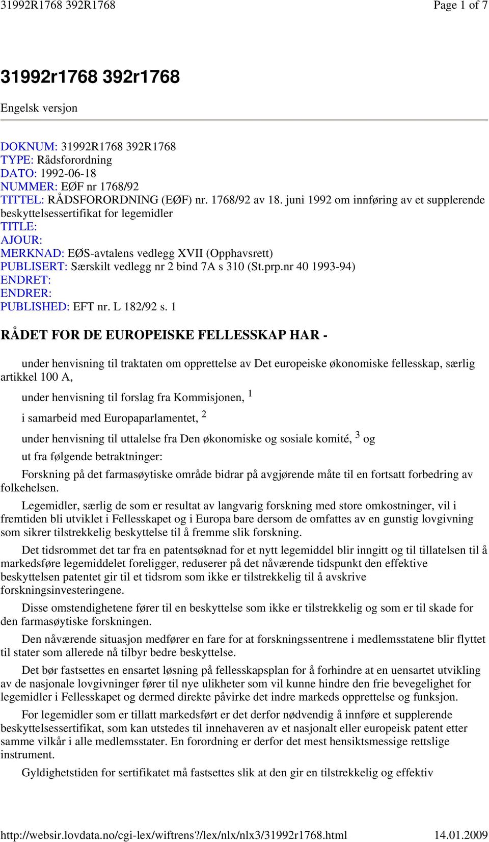 nr 40 1993-94) ENDRET: ENDRER: PUBLISHED: EFT nr. L 182/92 s.