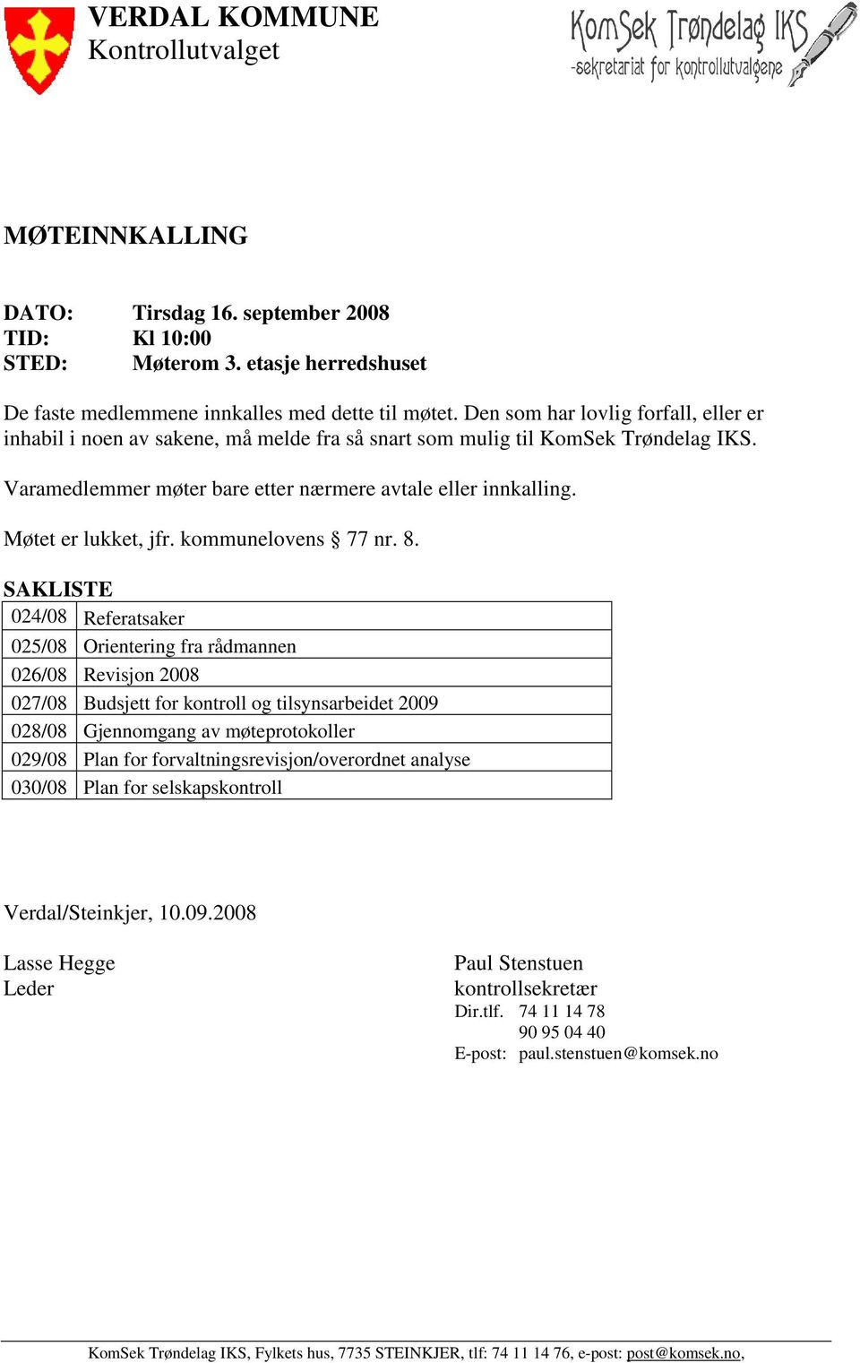 Møtet er lukket, jfr. kommunelovens 77 nr. 8.