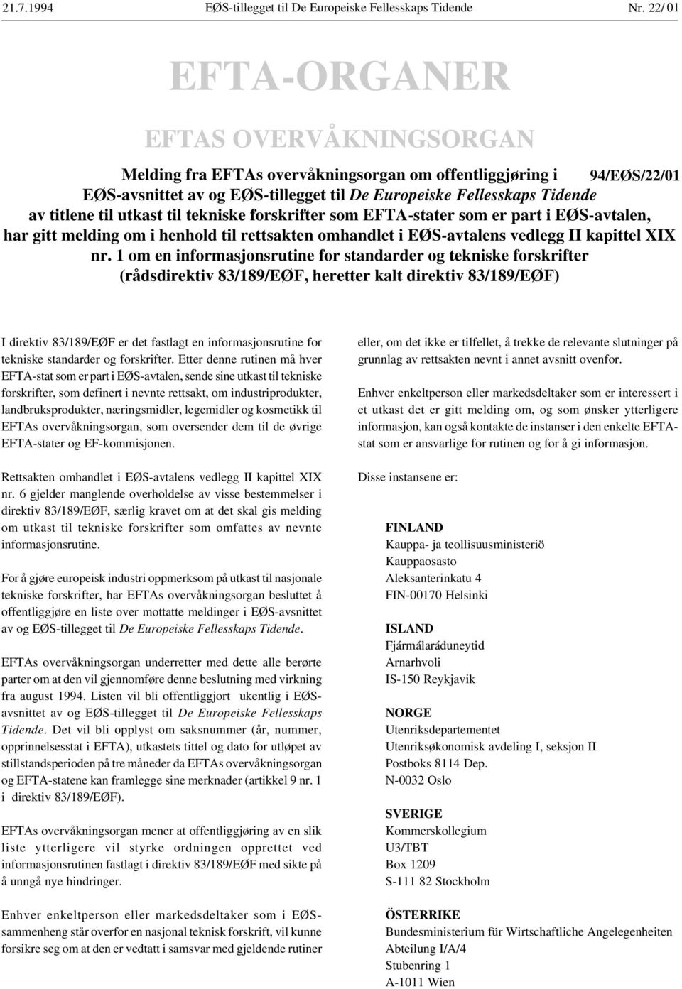 til utkast til tekniske forskrifter som EFTA-stater som er part i EØS-avtalen, har gitt melding om i henhold til rettsakten omhandlet i EØS-avtalens vedlegg II kapittel XIX nr.