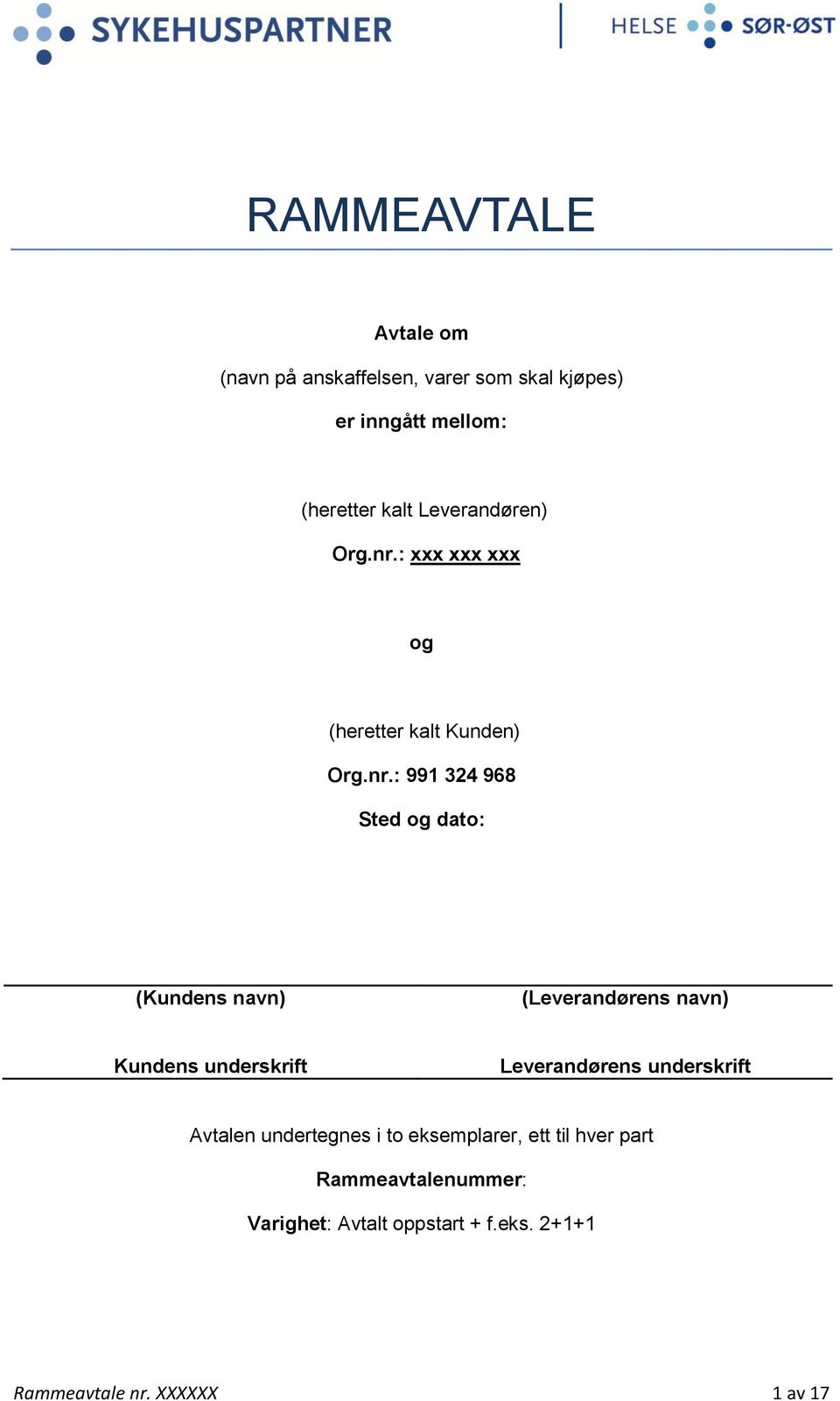 : xxx xxx xxx og (heretter kalt Kunden) Org.nr.