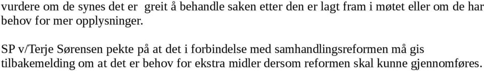 SP v/terje Sørensen pekte på at det i forbindelse med samhandlingsreformen