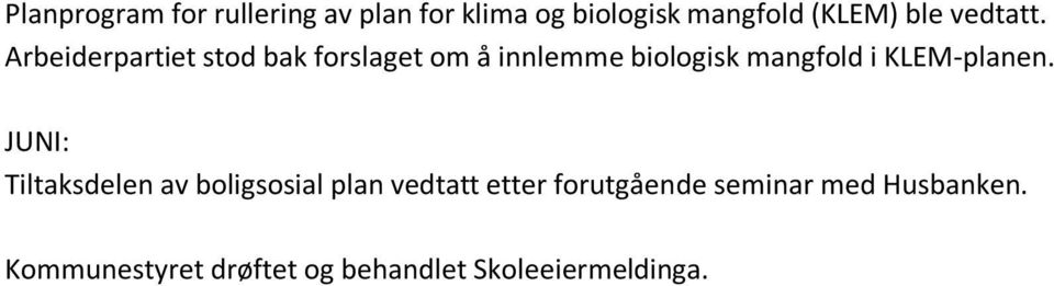 Arbeiderpartiet stod bak forslaget om å innlemme biologisk mangfold i