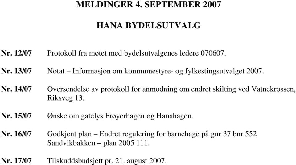 Ønske om gatelys Frøyerhagen og Hanahagen. Nr.