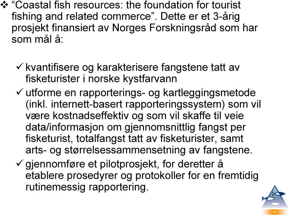 utforme en rapporterings- og kartleggingsmetode (inkl.