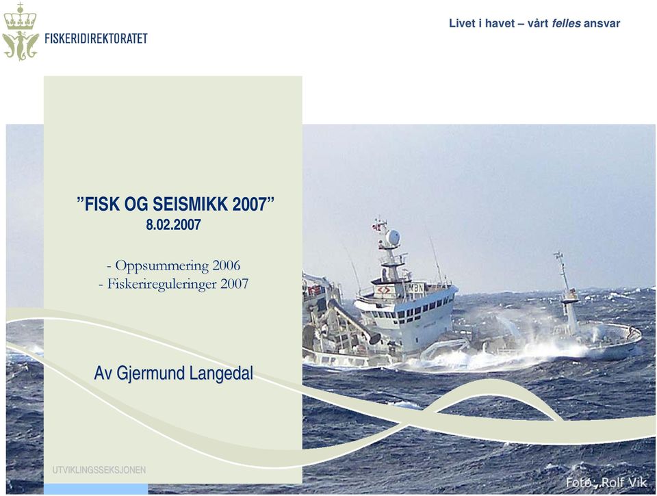Fiskerireguleringer 2007 Av