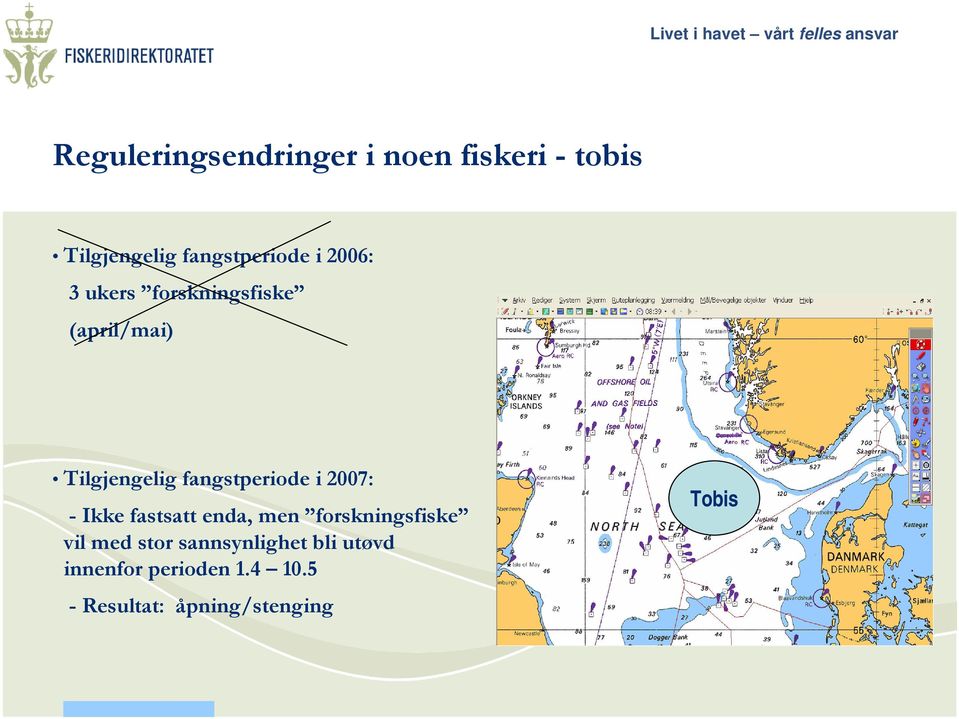 2007: - Ikke fastsatt enda, men forskningsfiske vil med stor