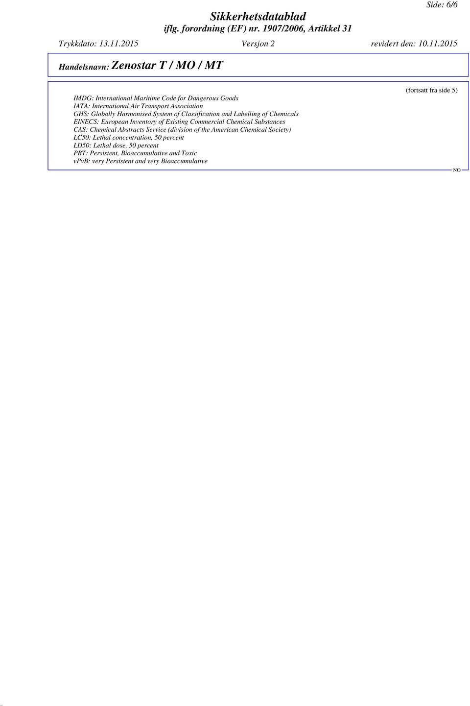 Substances CAS: Chemical Abstracts Service (division of the American Chemical Society) LC50: Lethal concentration, 50 percent