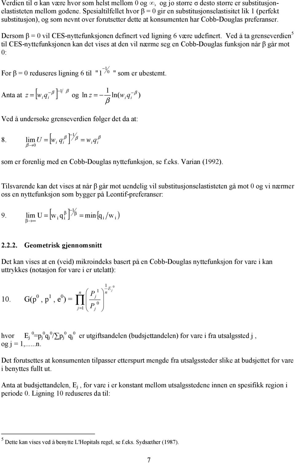 Dersom β = vl CES-yttefuksoe defert ved lgg 6 være udefert.