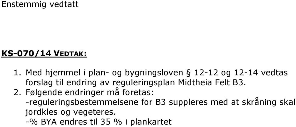 endring av reguleringsplan Midtheia Felt B3. 2.