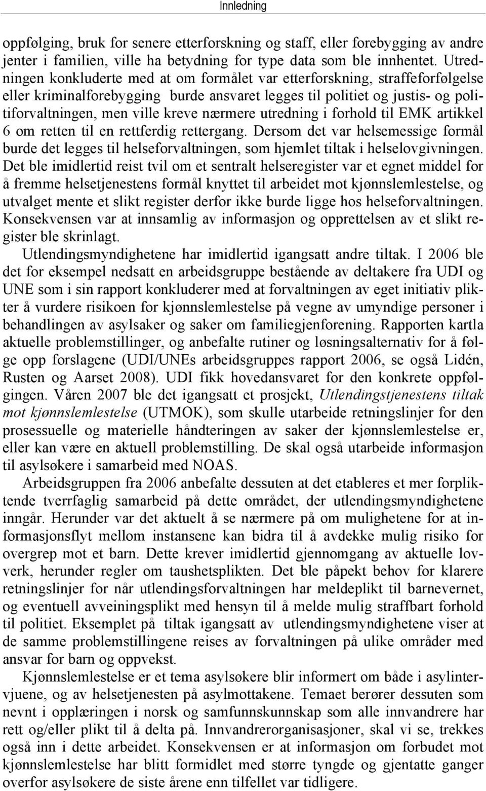 nærmere utredning i forhold til EMK artikkel 6 om retten til en rettferdig rettergang.